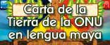 Carta de la Tierra de la ONU en lengua maya